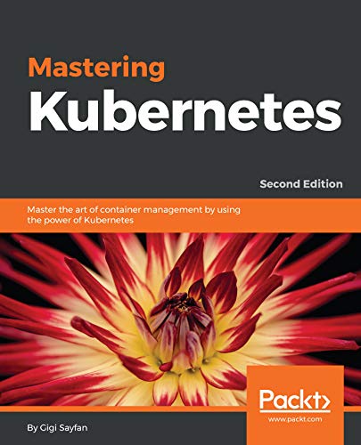 Mastering Kubernetes: Large scale container deployment and management