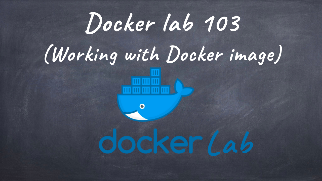 Dockerlab 103  Working with Docker image