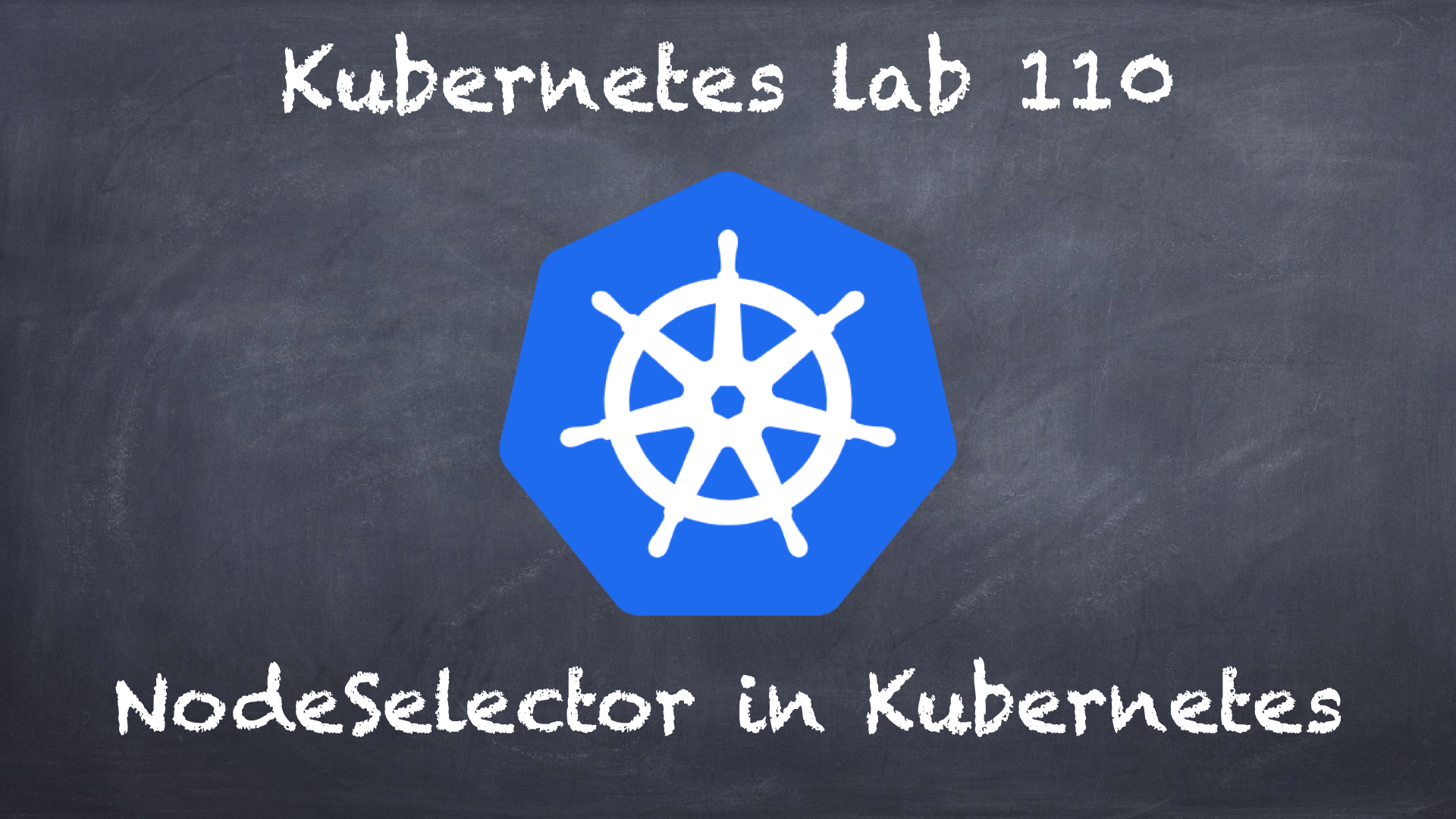 (K8s) Kubernetes lab 110 NodeSelector in Kubernetes